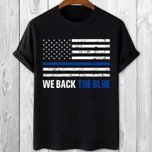 We back the Blue Thin blue line pro police T-Shirt