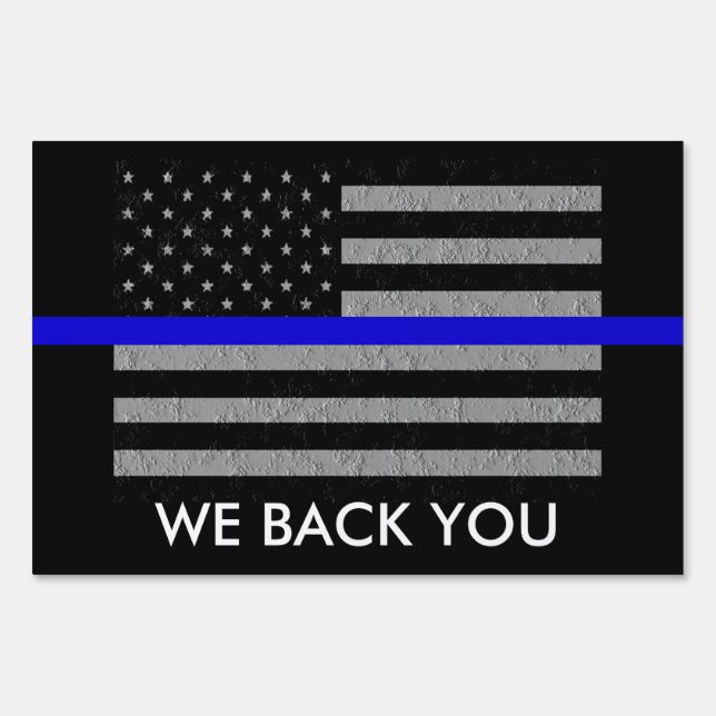 WE BACK YOU SUPPORT POLICE LARGE YARD SIGN (Front)