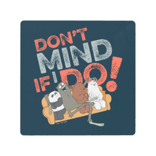 We Bare Bears & Charlie - Don't Mind If I Do! Metal Print