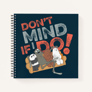 We Bare Bears & Charlie - Don't Mind If I Do! Notebook