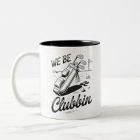 We Be Clubbin Funny Golfing Lovers Golf Club Joke