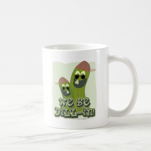 We Be Dillin Funny Pickle Pals Coffee Mug