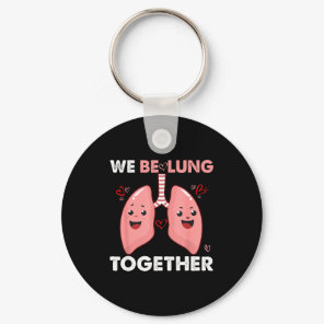 We Be-lung Together Happy Valentine&# ; s Day Coup Keychain