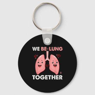 We Be-lung Together Happy Valentine&# ; s Day Coup Keychain