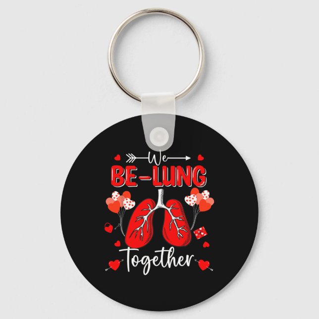 We Be-lung Together Respiratory Therapist Valentin Keychain (Front)