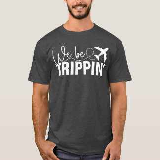 We Be Trippin Hawaii Beach Summer Vacation Family T-Shirt