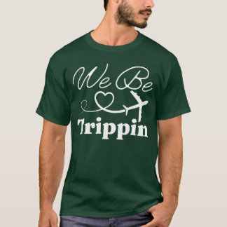 We Be Trippin Hawaii Beach Summer Vacation Family  T-Shirt