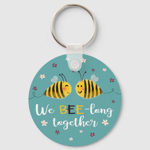We BEE_long together with bees  flowers Valentine Keychain