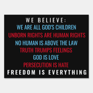 We Believe Freedom is Everything Yard Sign