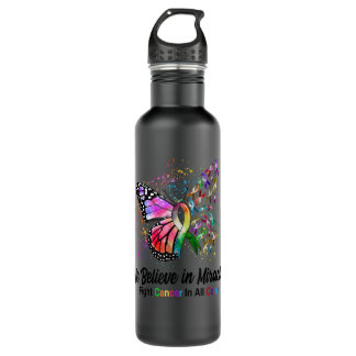 We Believe In Miracles Fight Cancer In All Color B Stainless Steel Water Bottle