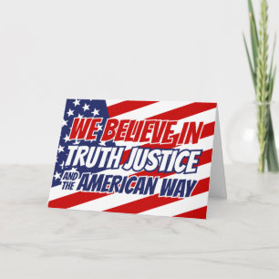 We Believe In Truth Justice and the American Way Card