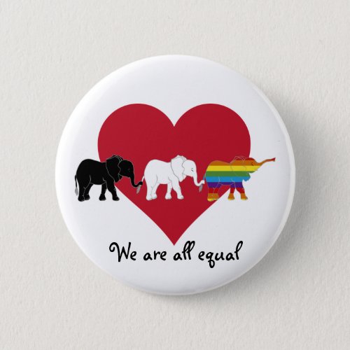 We believe We are all Equal Colorful Button