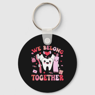 We Belong Teeth Dental Dentist Valentine Days Keychain