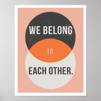 We Belong To Each Other 11"x14" Art Print by glennon at Zazzle