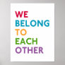 We Belong To Each Other Momastery Print