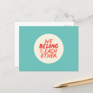 We Belong To Each Other Postcard