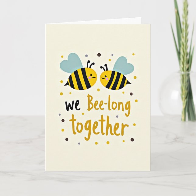 We Belong Together Bee Card (Front)