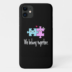We belong together iPhone 11 case