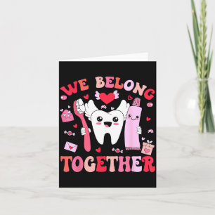 We Belong Together Dental Valentines's Day Dental  Card