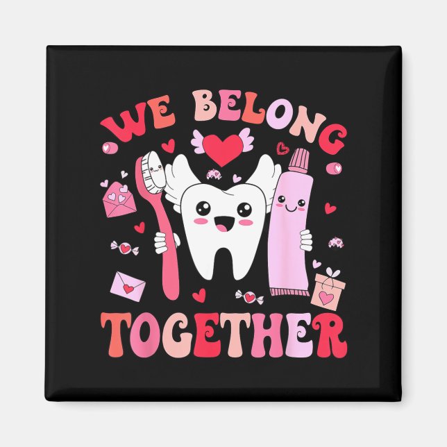 We Belong Together Dental Valentines's Day Dental  Magnet (Front)