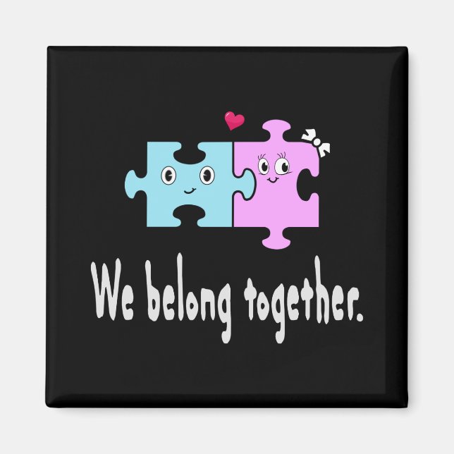 We belong together magnet (Front)