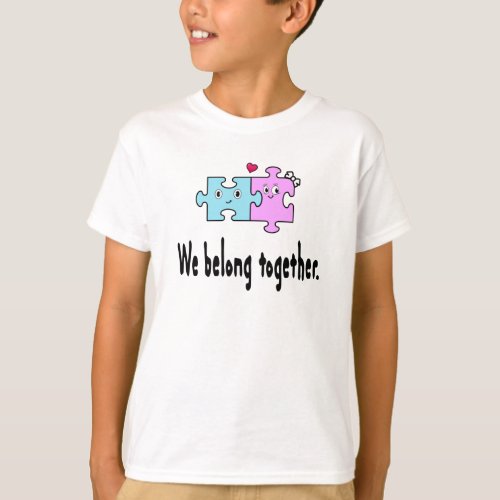 We belong together T_Shirt