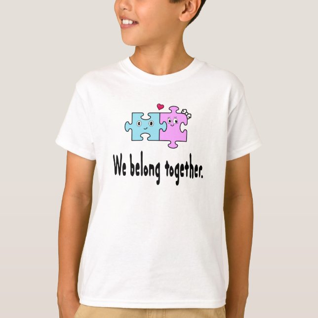 We belong together T-Shirt (Front)