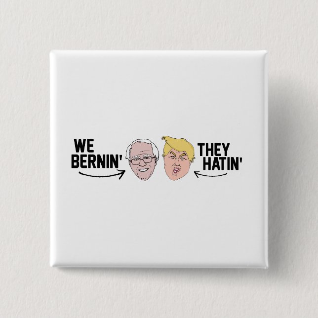 We Bernin' They Hatin' -.png Pinback Button (Front)