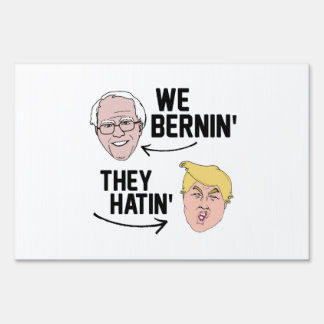 We Bernin They Hatin Yard Sign