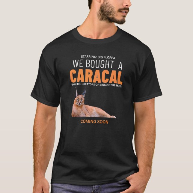 We Bought A Caracal Big Floppa Cat Meme T-Shirt (Front)