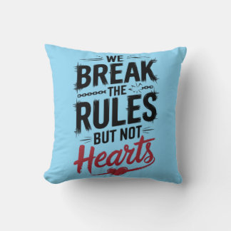 "We Break Rules, Not Hearts - Bold Typography Throw Pillow