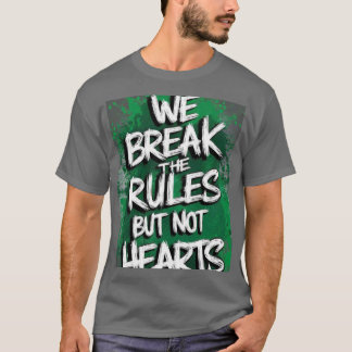 WE BREAK THE RULES T-Shirt
