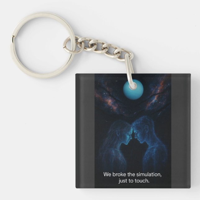 We Broke the Simulation  Keychain (Front)