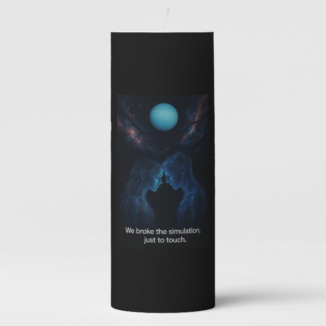 We Broke the Simulation  Pillar Candle (Front)