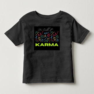 We Call It Karma Toddler T-shirt