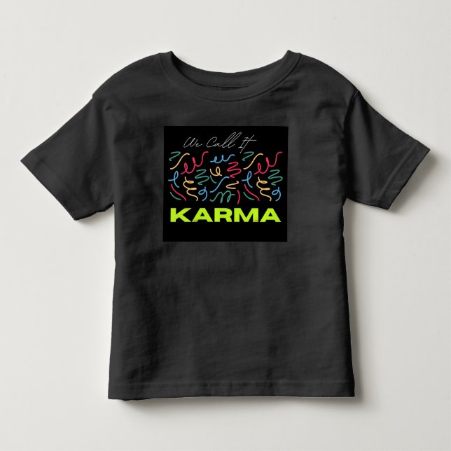 We Call It Karma Toddler T-shirt (Front)
