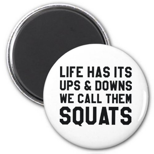 We Call Them Squats Magnet