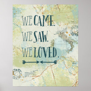 We Came, We Saw, We Loved Quote and Map Poster