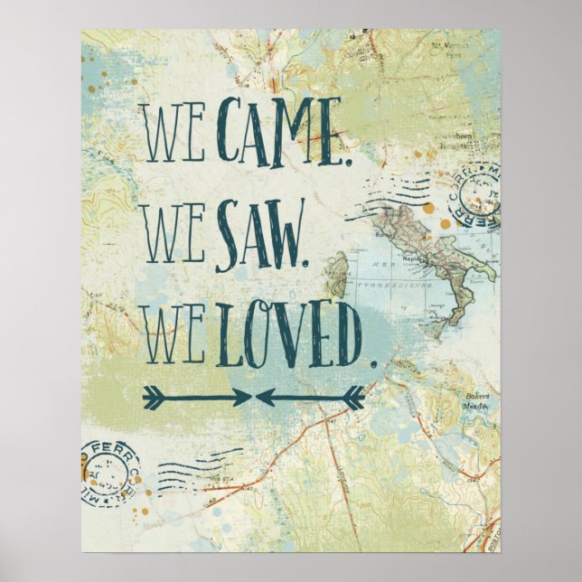 We Came, We Saw, We Loved Quote and Map Poster (Front)