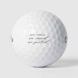 We Came. We Vowed. We Partied   Fun Wedding Humor Golf Balls