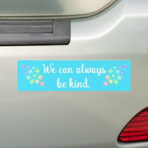 We Can Always Be Kind Rainbow Bumper Sticker