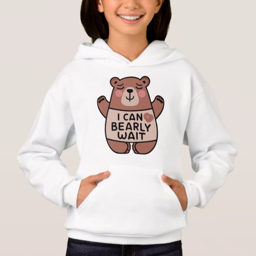 We Can bearly Wait Girls Pullover Hoodie