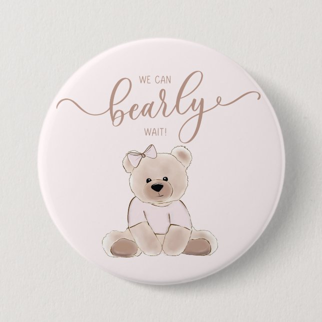 We Can Bearly Wait Teddy Bear Pink Baby Shower Button (Front)