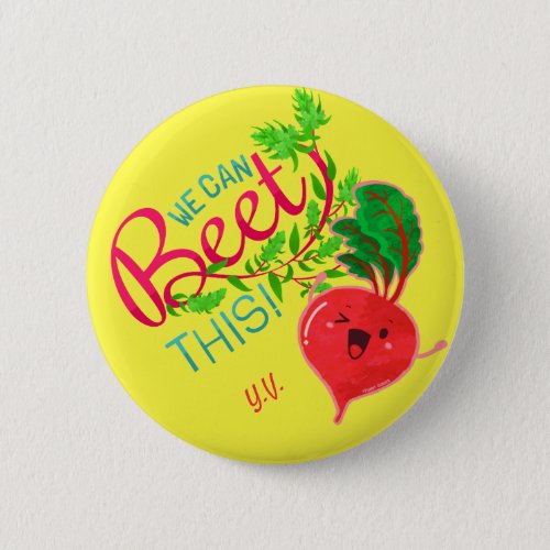 We Can Beet This  Motivational Quote Pun Button