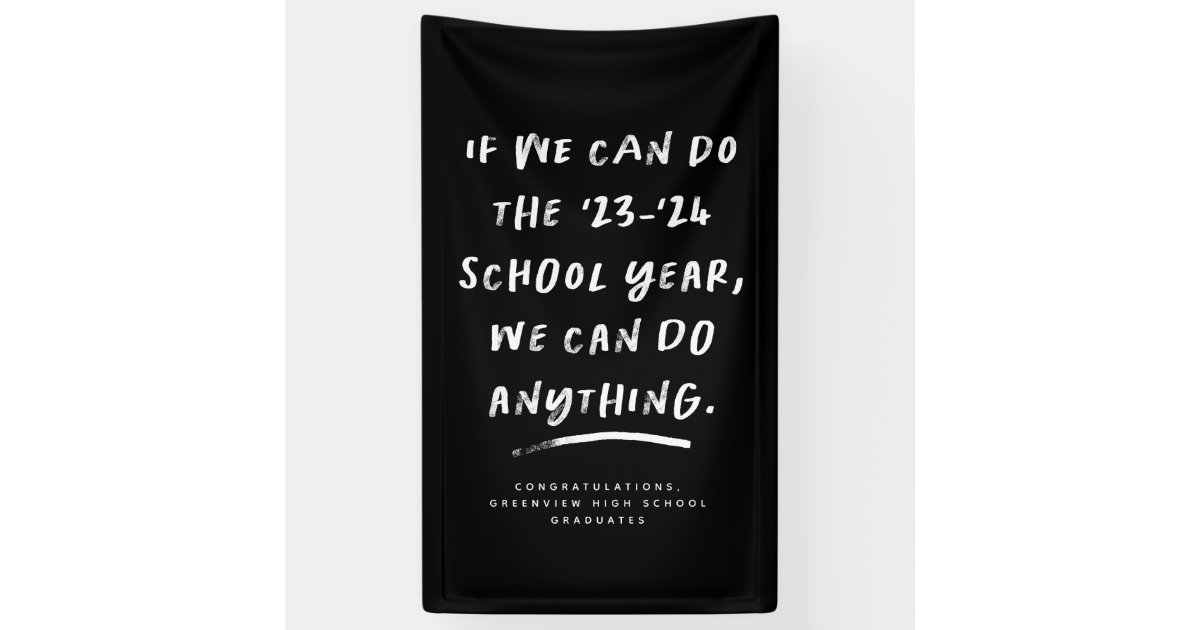 We can do anything 2024 graduates black and white banner Zazzle