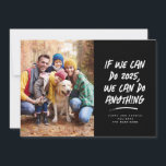 We can do anything 2025 Christmas photo black Holiday Card<br><div class="desc">If we can do 2025,  we can do anything. It was a rough couple of years but we made it and now we're ready to take on anything the new year may hold. Send motivational inspirational and humorous holiday greetings with this one-photo trendy black and white holiday card.</div>