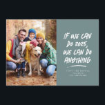 We can do anything Christmas photo teal Holiday Card<br><div class="desc">If we can do this year, we can do anything. It was a rough couple of years but we made it and now we're ready to take on anything the new year may hold. Send motivational inspirational and humorous holiday greetings with this one-photo trendy teal holiday card. This family holiday...</div>