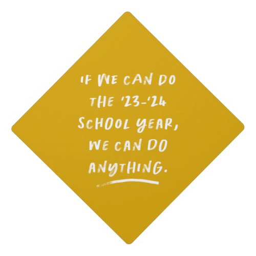 We can do anything inspirational 2021 gold yellow graduation cap topper