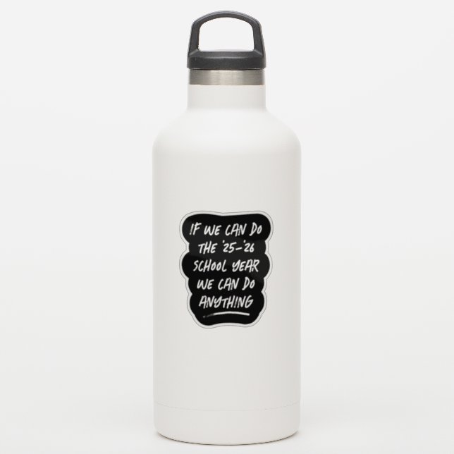 We can do anything inspiring 23-24 black and white sticker (Waterbottle)