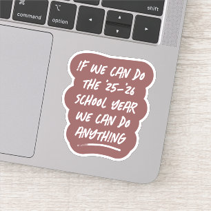 We can do anything school year teacher sticker
